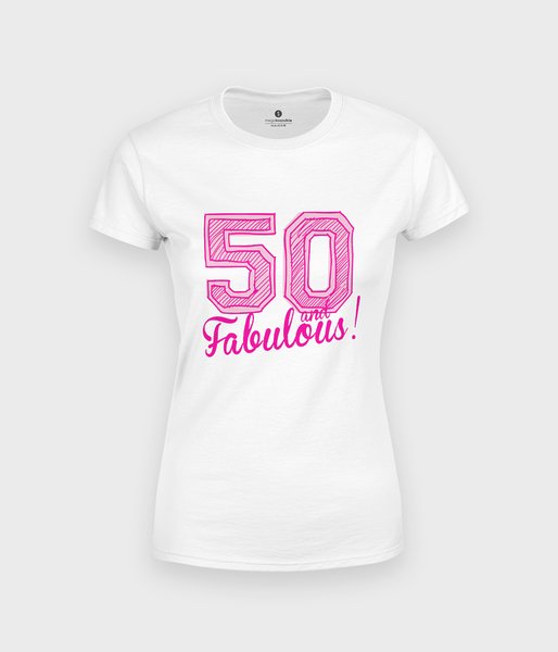 50 and fabulous - koszulka damska