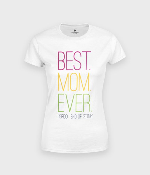 Best Mom Ever - koszulka damska