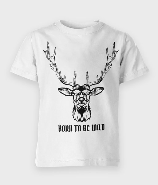BORN TO BE WILD - koszulka dziecięca