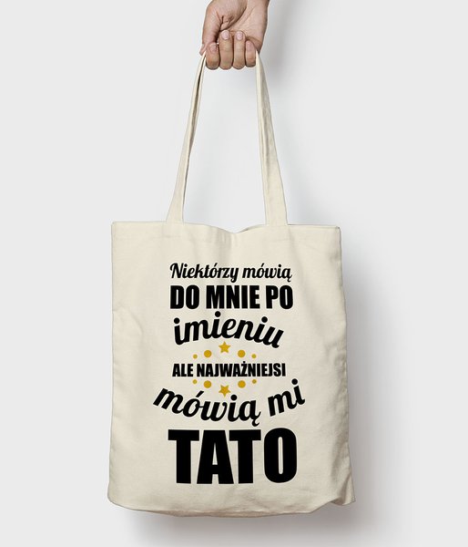 Najważniejsi mówią mi Tato - torba bawełniana