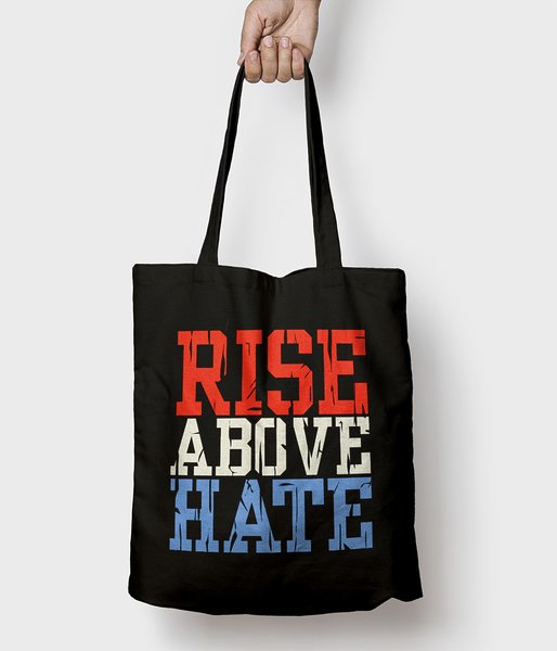 Rise above hate - torba bawełniana