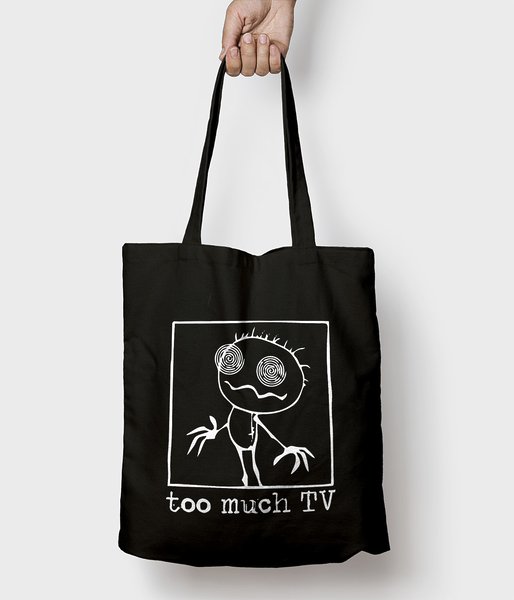 Too much TV  - torba bawełniana