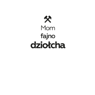 Mom fajno dziołcha