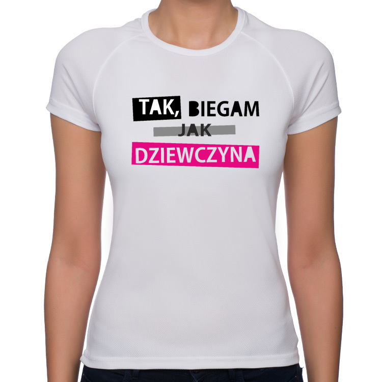 Koszulka sportowa Tak - biegam jak dziewczyna