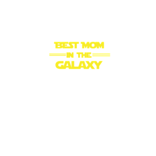 Best mom in the galaxy