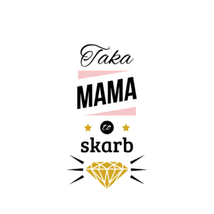 Taka mama to skarb