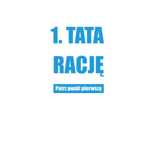 Tata Ma Zawsze Rację Tata Ma Zawsze Rację