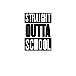 Straight Outta School