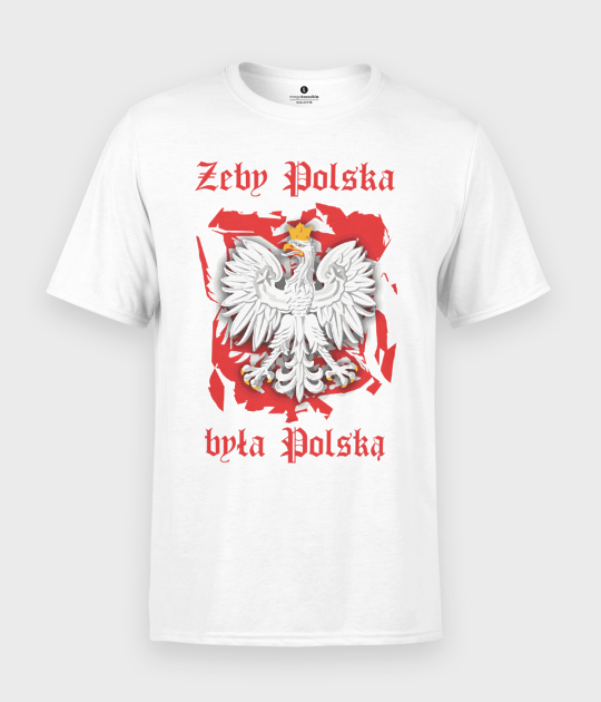 Koszulka męska Żeby Polska była Polską