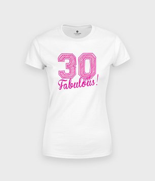 Koszulka 30 and fabulous