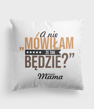 Poduszka A nie mówiłam