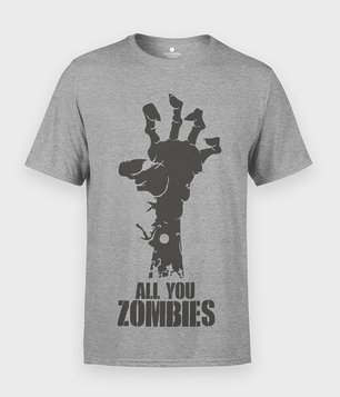 Koszulka All you zombies