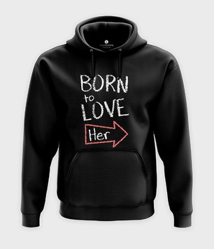 Bluza Born to love her