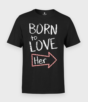Koszulka Born to love her