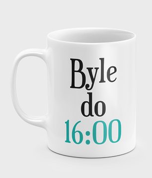 Kubek Byle do 16:00