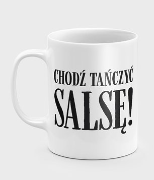 Kubek Chodź tańczyć salsę