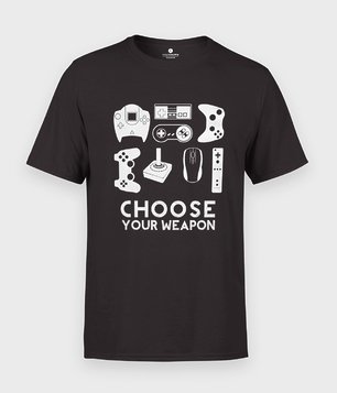 Koszulka Choose your weapon