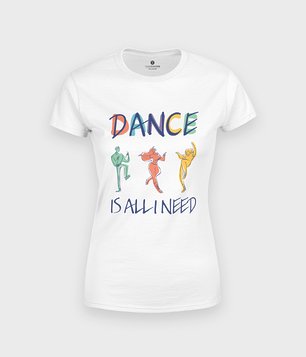 Dance is all I need