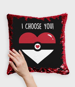I choose you