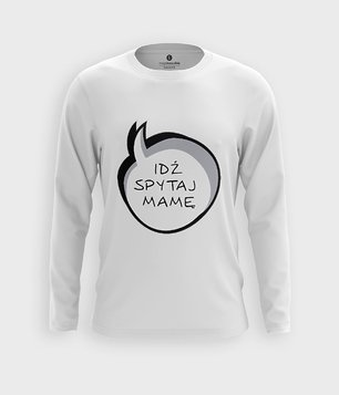 Idź spytaj mamę