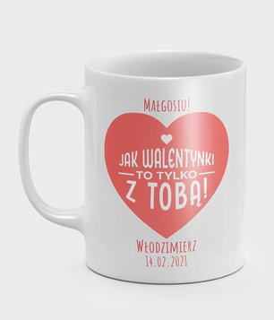 Jak Walentynki to tylko z Tobą