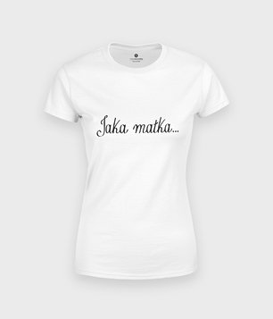 Koszulka Jaka matka..