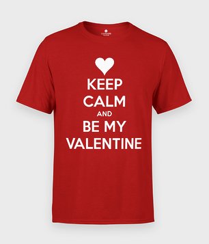 Keep Calm and be my Valentine