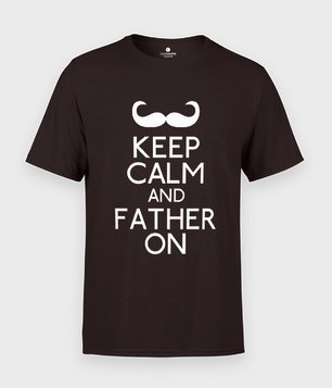 Keep Calm and Father On