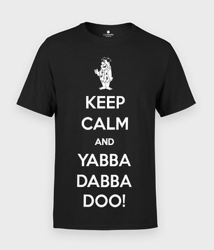 Koszulka Keep Calm and Yabba Dabba Doo