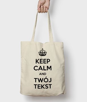 Torba Keep Calm i Twój tekst