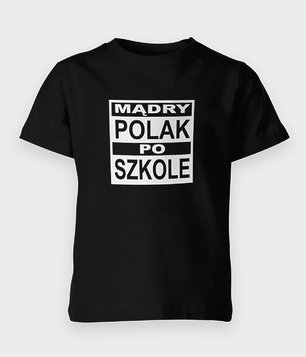 Koszulka dziecięca Mądry Polak po szkole