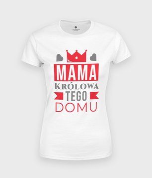 Koszulka Mama Królowa Tego Domu