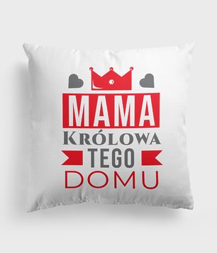 Mama Królowa Tego Domu