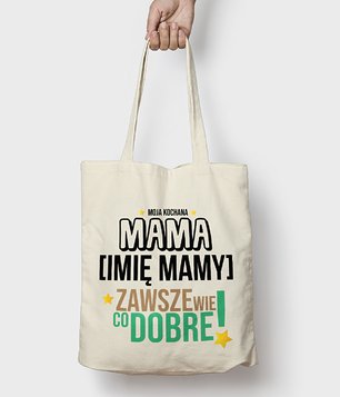 Mama wie co dobre + imię