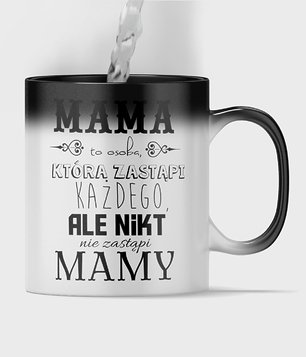 Mama zastąpi każdego