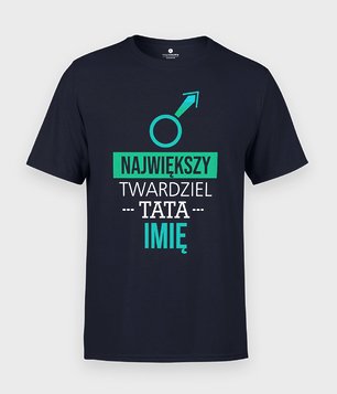 Największy twardziel (+ IMIĘ TATY)