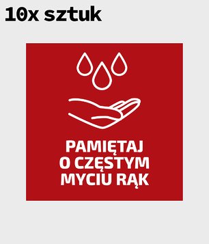 Naklejka informacyjna "Pamiętaj o częstym myciu rąk" 10x10 cm - 10 SZTUK