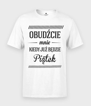 Koszulka Obudźcie mnie w piątek