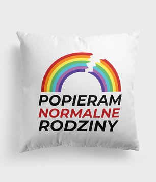 Poduszka Popieram Normalne Rodziny