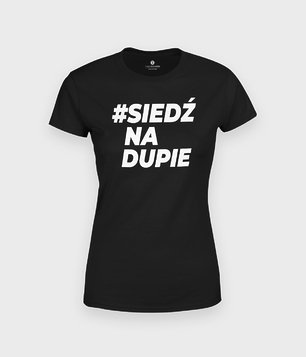 Siedź na dupie