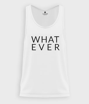 Whatever 2