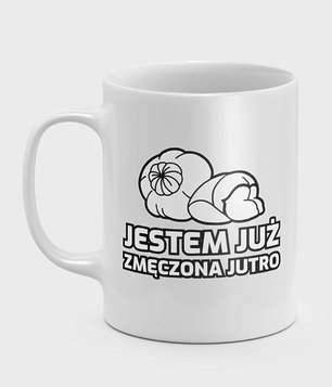 Zmęczona, jutro