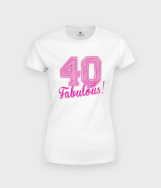 40 and fabulous - koszulka damska