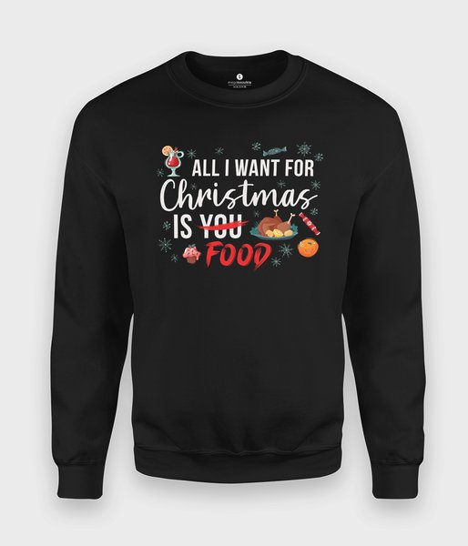 All i want for christmas is food - bluza klasyczna