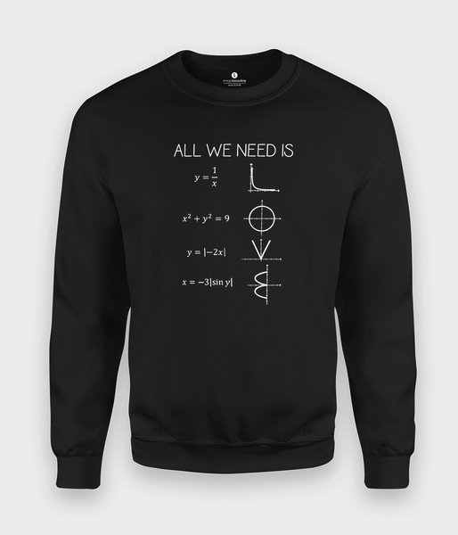 All We Need Is... - bluza klasyczna