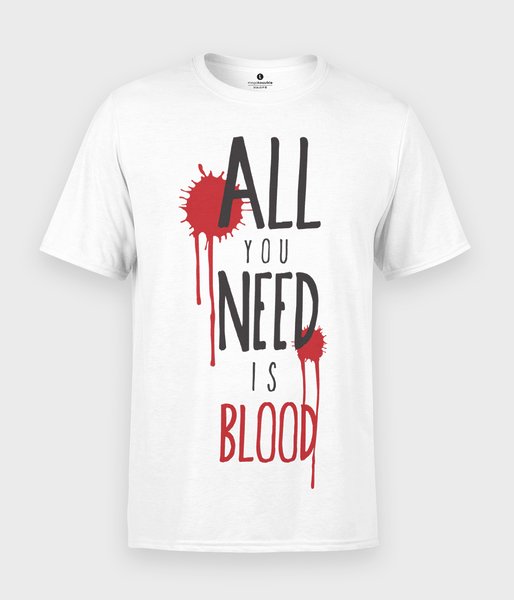 All you need is blood - koszulka męska