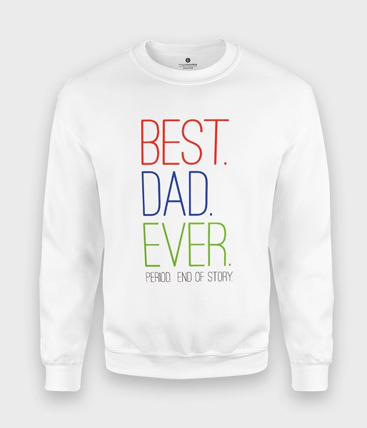 Best Dad Ever - bluza klasyczna