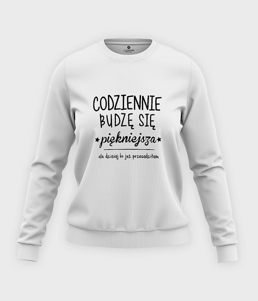 Codziennie budzę się piękniejsza - bluza klasyczna damska