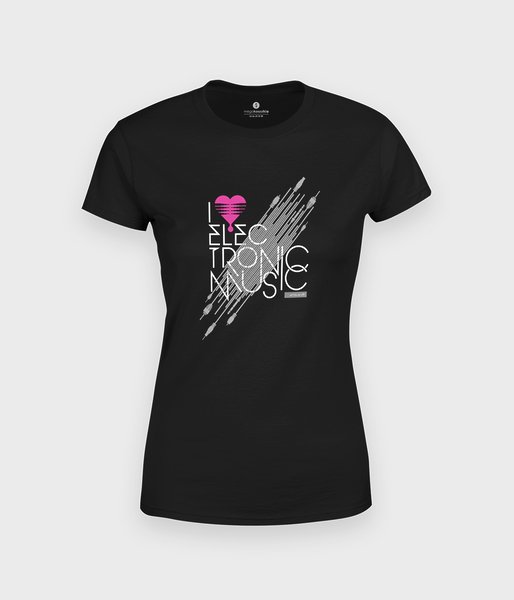 I love electronic music - koszulka damska