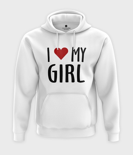 I love my girl - bluza z kapturem